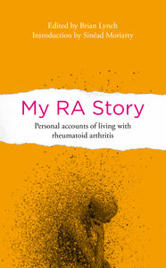 My RA Story: personal accounts of living with rheumatoid arthritis