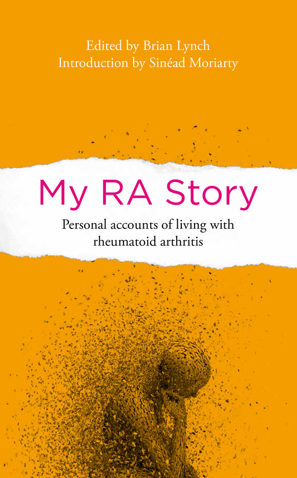 My RA Story: personal accounts of living with rheumatoid arthritis